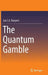 The Quantum Gamble by Jan C. A. Boeyens