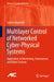 Multilayer Control of Networked Cyber-Physical Systems: Application to Monitoring, Autonomous and Robot Systems by Sabato Manfredi