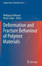 Deformation and Fracture Behaviour of Polymer Materials by Wolfgang Grellmann
