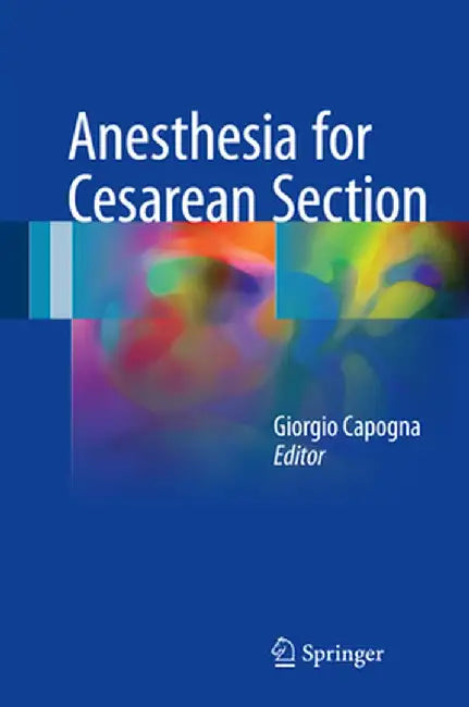 Anesthesia for Cesarean Section by Giorgio Capogna