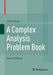 A Complex Analysis Problem Book by Daniel Alpay