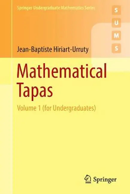 Mathematical Tapas: Volume 1 (for Undergraduates) by Jean-Baptiste Hiriart-Urruty