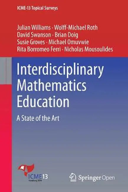 Interdisciplinary Mathematics Education: A State of the Art by Julian Williams