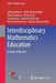 Interdisciplinary Mathematics Education: A State of the Art by Julian Williams