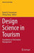 Design Science in Tourism: Foundations of Destination Management by Daniel R. Fesenmaier