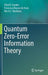 Quantum Zero-Error Information Theory by Elloá B. Guedes