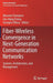 Fiber-Wireless Convergence in Next-Generation Communication Networks: Systems, Architectures, and Management by Massimo Tornatore