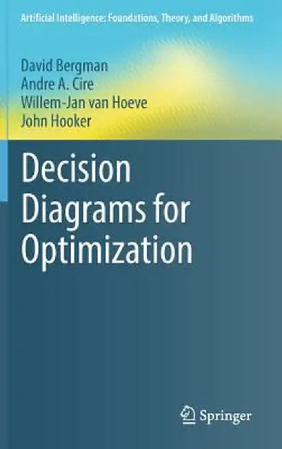Decision Diagrams for Optimization by David Bergman