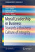 Moral Leadership in Business: Towards a Business Culture of Integrity by Sebastian Vaduva
