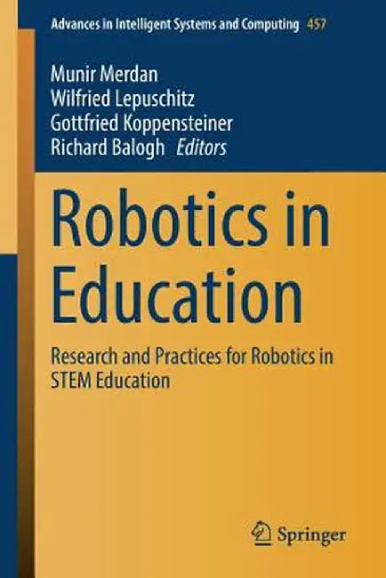 Robotics in Education: Research and Practices for Robotics in Stem Education by Munir Merdan
