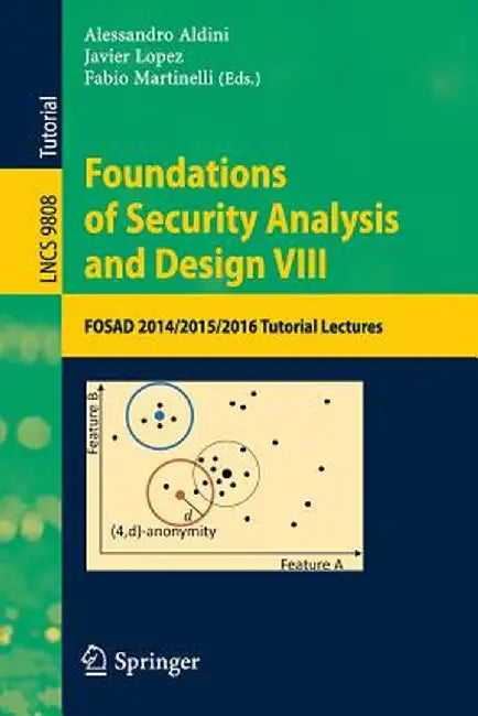Foundations of Security Analysis and Design VIII: Fosad 2014/2015/2016 Tutorial Lectures by Alessandro Aldini