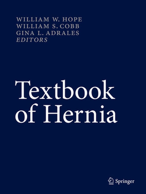 Textbook of Hernia by William W. Hope