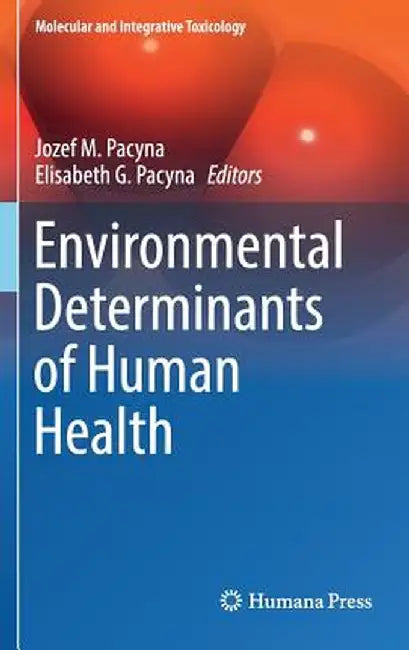 Environmental Determinants of Human Health by Jozef M. Pacyna