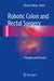 Robotic Colon and Rectal Surgery: Principles and Practice by Vincent Obias