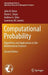 Computational Probability: Algorithms and Applications in the Mathematical Sciences by John H. Drew