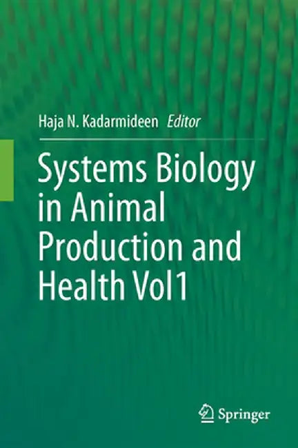 Systems Biology in Animal Production and Health, Vol. 1 by Haja N. Kadarmideen