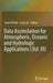 Data Assimilation for Atmospheric, Oceanic and Hydrologic Applications (Vol. III) by Seon Ki Park