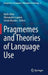 Pragmemes and Theories of Language Use by Keith Allan