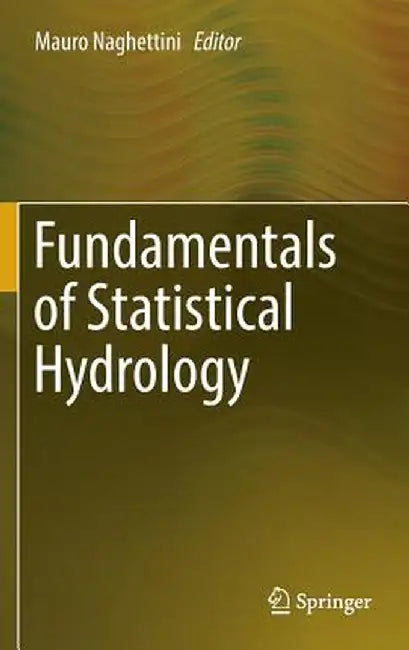 Fundamentals of Statistical Hydrology by Mauro Naghettini