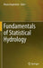 Fundamentals of Statistical Hydrology by Mauro Naghettini