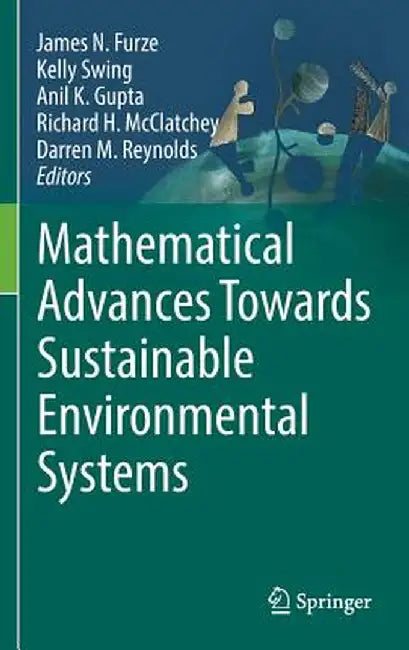 Mathematical Advances Towards Sustainable Environmental Systems by James N. Furze
