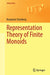 Representation Theory of Finite Monoids by Benjamin Steinberg