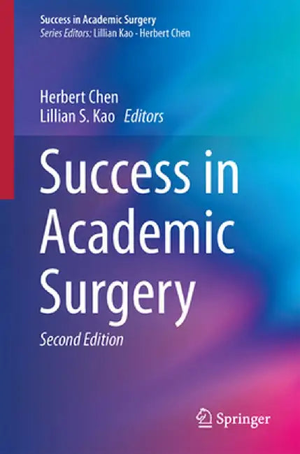 Success in Academic Surgery by Herbert Chen