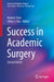 Success in Academic Surgery by Herbert Chen