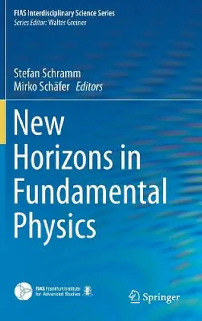 New Horizons in Fundamental Physics by Stefan Schramm