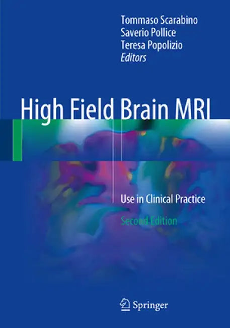 High Field Brain MRI: Use in Clinical Practice by Tommaso Scarabino