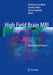 High Field Brain MRI: Use in Clinical Practice by Tommaso Scarabino