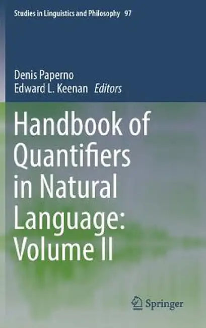 Handbook of Quantifiers in Natural Language: Volume II by Denis Paperno