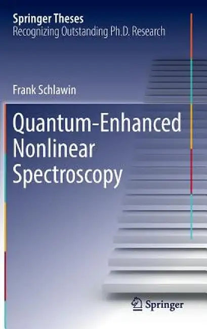 Quantum-Enhanced Nonlinear Spectroscopy by Frank Schlawin
