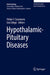 Hypothalamic-Pituitary Diseases by Felipe F. Casanueva