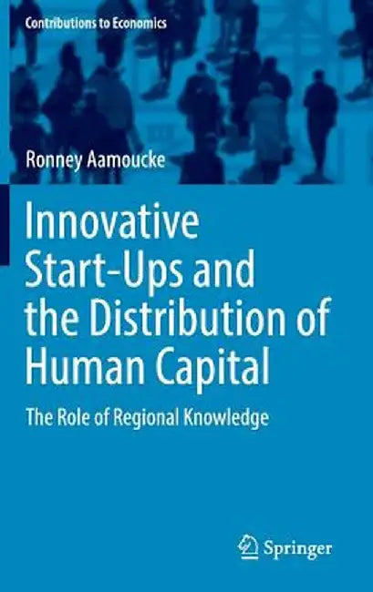 Innovative Start-Ups and the Distribution of Human Capital: The Role of Regional Knowledge by Ronney Aamoucke