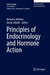 Principles of Endocrinology and Hormone Action by Antonino Belfiore, Derek Leroith