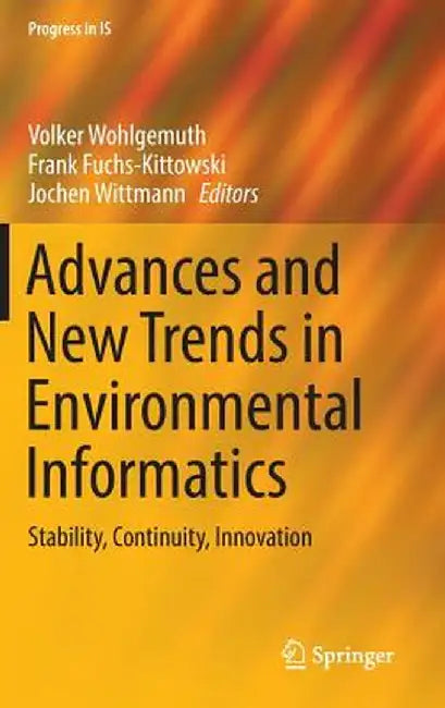 Advances and New Trends in Environmental Informatics: Stability, Continuity, Innovation by Volker Wohlgemuth