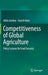 Competitiveness of Global Agriculture: Policy Lessons for Food Security by Attila Jambor