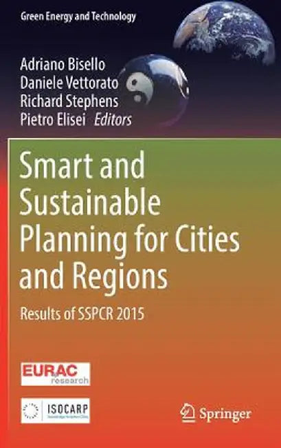 Smart and Sustainable Planning for Cities and Regions: Results of Sspcr 2015 by Adriano Bisello