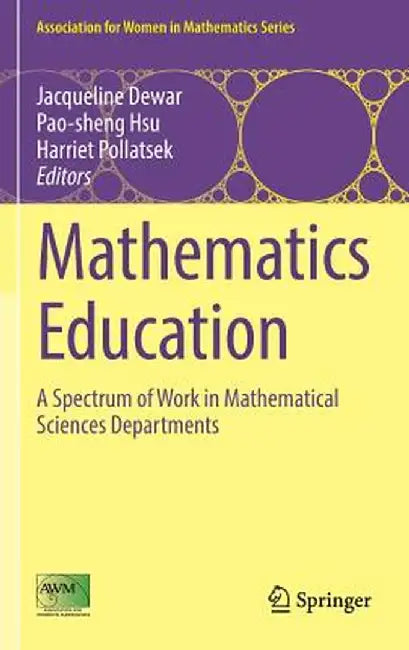 Mathematics Education: A Spectrum of Work in Mathematical Sciences Departments by Jacqueline Dewar