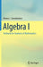 Algebra I: Textbook for Students of Mathematics by Alexey L. Gorodentsev