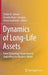 Dynamics of Long-Life Assets: From Technology Adaptation to Upgrading the Business Model by Stefan N. Grösser