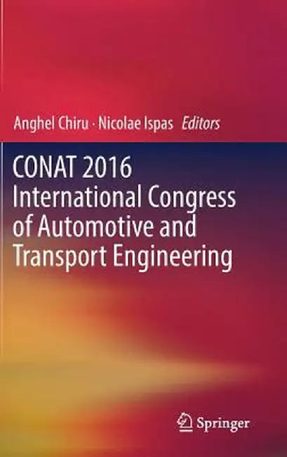 Conat 2016 International Congress of Automotive and Transport Engineering by Anghel Chiru