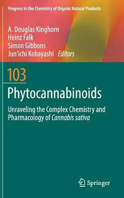 Phytocannabinoids: Unraveling the Complex Chemistry and Pharmacology of Cannabis Sativa by A. Douglas Kinghorn
