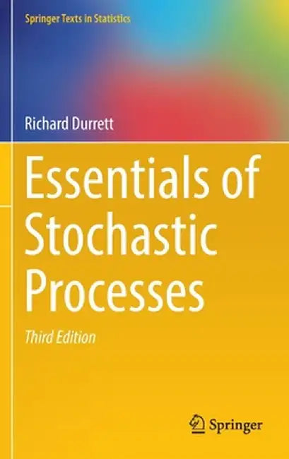 Essentials of Stochastic Processes by Richard Durrett