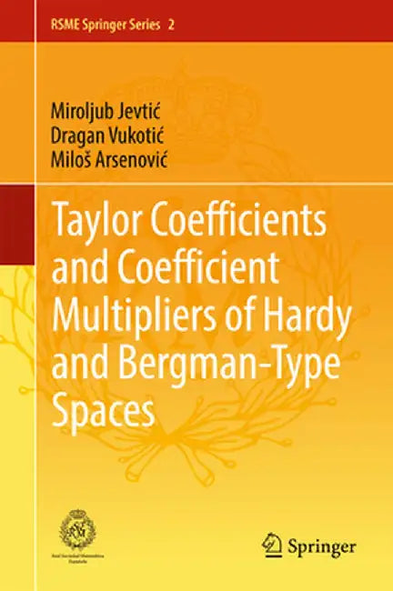 Taylor Coefficients and Coefficient Multipliers of Hardy and Bergman-Type Spaces by Miroljub Jevtic