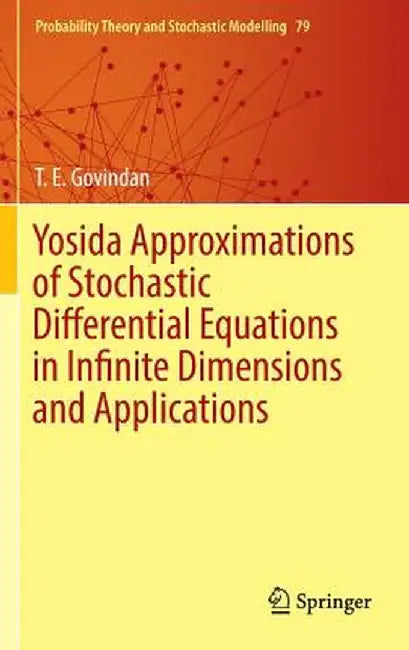 Yosida Approximations of Stochastic Differential Equations in Infinite Dimensions and Applications by T. E. Govindan