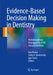 Evidence-Based Decision Making in Dentistry: Multidisciplinary Management of the Natural Dentition by Eyal Rosen