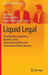 Liquid Legal: Transforming Legal Into a Business Savvy, Information Enabled and Performance Driven Industry by Kai Jacob