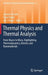 Thermal Physics and Thermal Analysis: From Macro to Micro, Highlighting Thermodynamics, Kinetics and Nanomaterials by Jaroslav Sesták